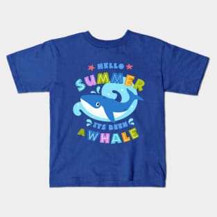 Hello summer, it's been a whale Kids T-Shirt